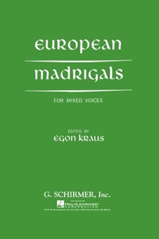 European Madrigals For Mixed Voices by Anonymous - Kraus - for SATB
