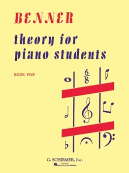 Theory For Piano Students Book 5 by Benner for Workbook