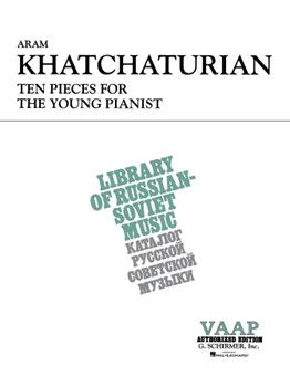 10 Pieces For The Young Pianist by Khachaturian Aram Il'yich for Piano
