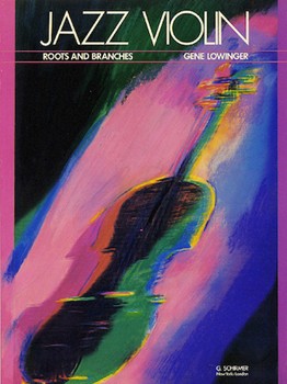 Jazz Violin - Roots And Branches by Lowinger for Violin Method