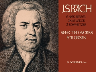 Selected Works For Organ by Bach Johann Sebastian - Schweitzer A - for Organ Solo
