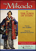 The Mikado - or The Town of Titipu Vocal Score Score