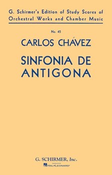Sinfonia de Antigona (Symphony No. 1) (1933) by Chavez Carlos for Score