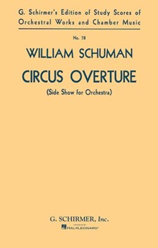 Circus Overture (Side Show for Orchestra) by Schuman William for Study Score