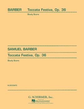 Toccata Festiva Opus 36 by Barber Samuel for Study Score