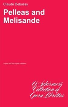 Pelleas and Melisande by Debussy Claude for