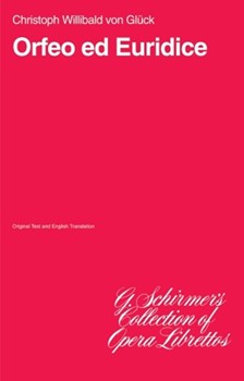 Orfeo ed Euridice by Gluck Christoph Willibald for Libretto