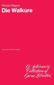 Die Walkure by Wagner Richard for Libretto