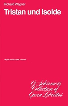Tristan Und Isolde by Wagner Richard for Libretto