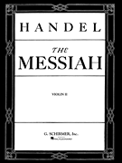 G Schirmer Handel G F   Messiah (Oratorio, 1741) - Violin 2