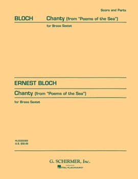 Chanty From Poems Of The Sea by Bloch Ernest - Landes Rob - for Brass Sextet