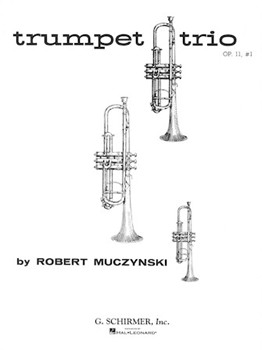 Trumpet Trio Opus 11 #1 by Muczynski Robert for Trumpet Trio