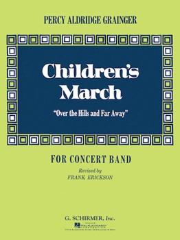 Children's March - Over the Hills and Far Away by Grainger Percy Aldridge - Erickson Frank - for Concert March