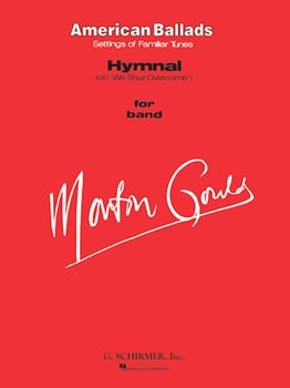 Hymnal On We Shall Overcome by Gould Morton for Concert Band