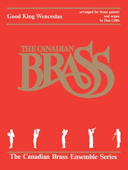 Good King Wenceslas by Traditional - Gillis D - The Canadian Brass for Brass Quintet w/