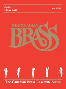 Just A Closer Walk With Thee by Traditional - Gillis D - The Canadian Brass for Brass Quintet