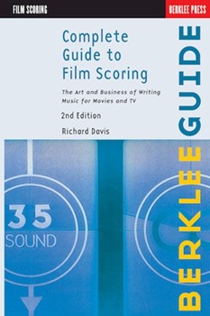 Complete Guide to Film Scoring - 2nd Edition by for