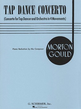 Tap Dance Concerto Piano Reduction by Gould Morton for Piano