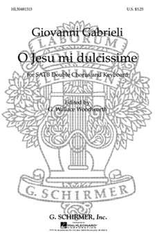 O Jesu Mi Dulcissime by Gabrieli Giovanni - Woodworth G Wallace - for SATB