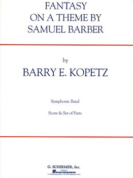 Fantasy On A Theme By Samuel Barber by Kopetz Barry E for Concert Band