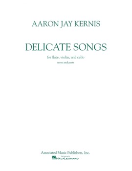 Delicate Songs by Kernis Aaron Jay for Flute