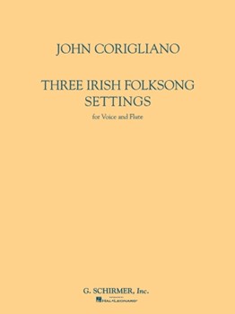 3 Irish Folksong Settings by Corigliano John for Vocal w/ww (W/ Flute)