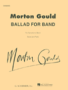 G Schirmer Gould M   Ballad for Band - Concert Band