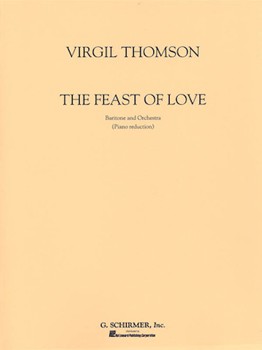 Feast Of Love by Thomson Virgil for Baritone V