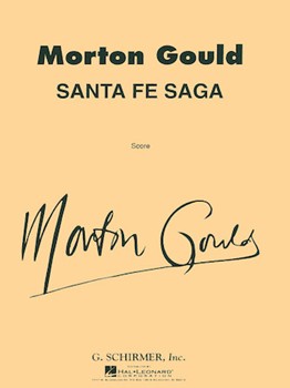 Santa Fe Saga by Gould Morton for Full Score