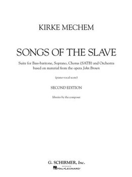 Kirke Mechem - Songs of the Slave by Mechem Kirke for