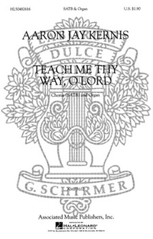 Teach Me Thy Way O Lord by Kernis Aaron Jay for SATB