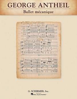 Ballet mecanique by Antheil George for Score