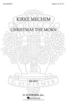 Christmas the Morn by Mechem K for