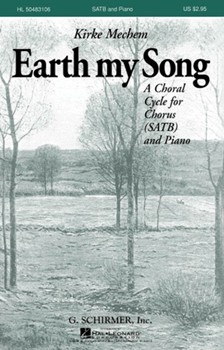 Earth My Song by Mechem Kirke for SATB