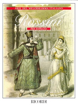 Rossini Arias For Soprano by Rossini Gioachino for Soprano Vo