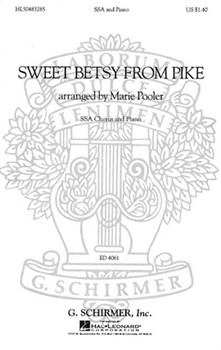 Sweet Betsy from Pike by American Folk Song - Pooler Marie - for SSA