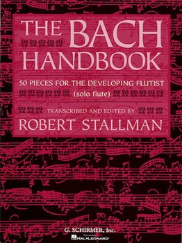 Bach Handbook - 50 Pieces For The Developing Flutist by Bach Johann Sebastian - Stallman Robert - for Flute Collection