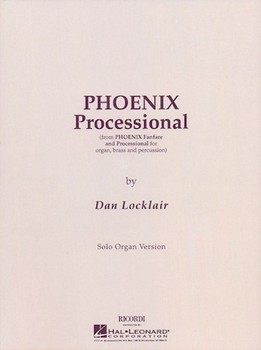 Phoenix Processional (solo Version) by Locklair for Organ Solo