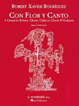 Con Flor Y Canto by Rodriguez Robert Xavier for Vocal Score
