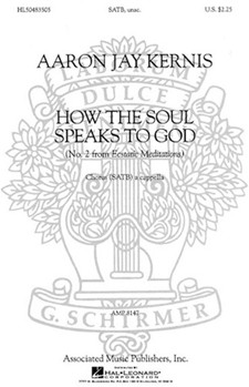 How the Soul Speaks to God (#2 from Ecstatic Meditations) by Kernis Aaron Jay for SATB a cappella