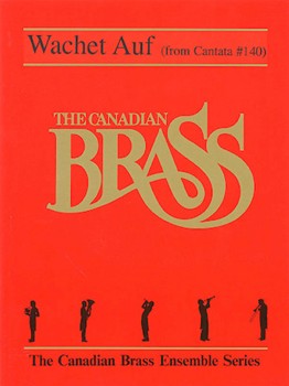 Wachet Auf - From Canata 140 by Bach Johann Sebastian - Mills Fred - Canadian Brass for Brass Quintet