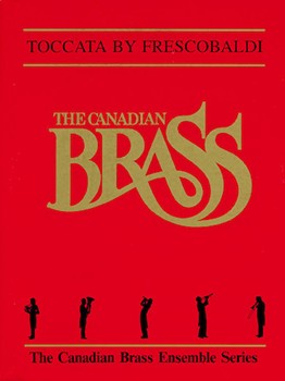 Toccata By Frescobaldi by Frescobaldi Girolamo - Mills Fred - The Canadian Brass for Brass Quintet