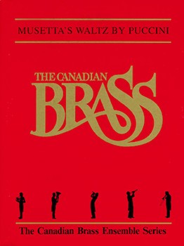 Musetta's Waltz by Puccini Giacomo - Mills Fred - The Canadian Brass for Brass Quintet