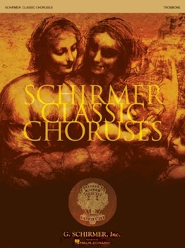 Schirmer Classic Choruses by Various - Stan Pethel - for Trom
