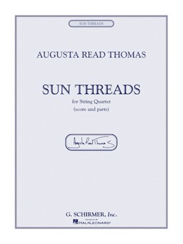 Sun Threads by Thomas Augusta Read for Str Quartet