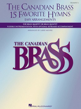 Canadian Brass 15 Favorite Hymns by - Moore Larry - for Trumpet 1 (15 Fav Hymns)