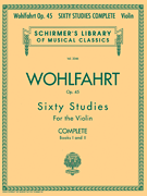 G Schirmer Wohlfahrt   60 Studies Op 45 Wohlfahrt Complete - Violin