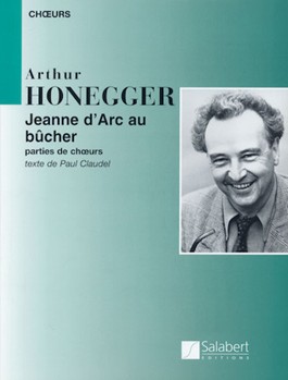 Jeanne D'arc Au Bucher by Honegger Arthur for SATB