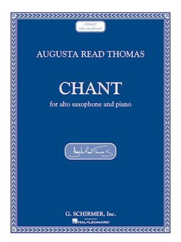 Chant by Thomas Augusta Read for Alto Saxophone and Piano