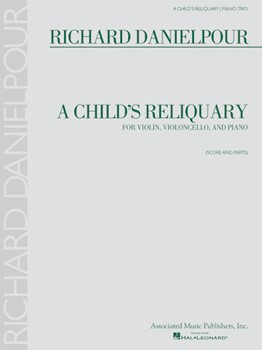 Child's Reliquary by Danielpour Richard for Piano Trio